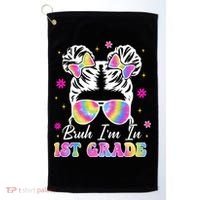 Bruh Im In 1st Grade Messy Bun First Day Of School Golf Towel thumb 0