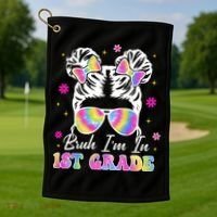 Bruh Im In 1st Grade Messy Bun First Day Of School Golf Towel thumb 1