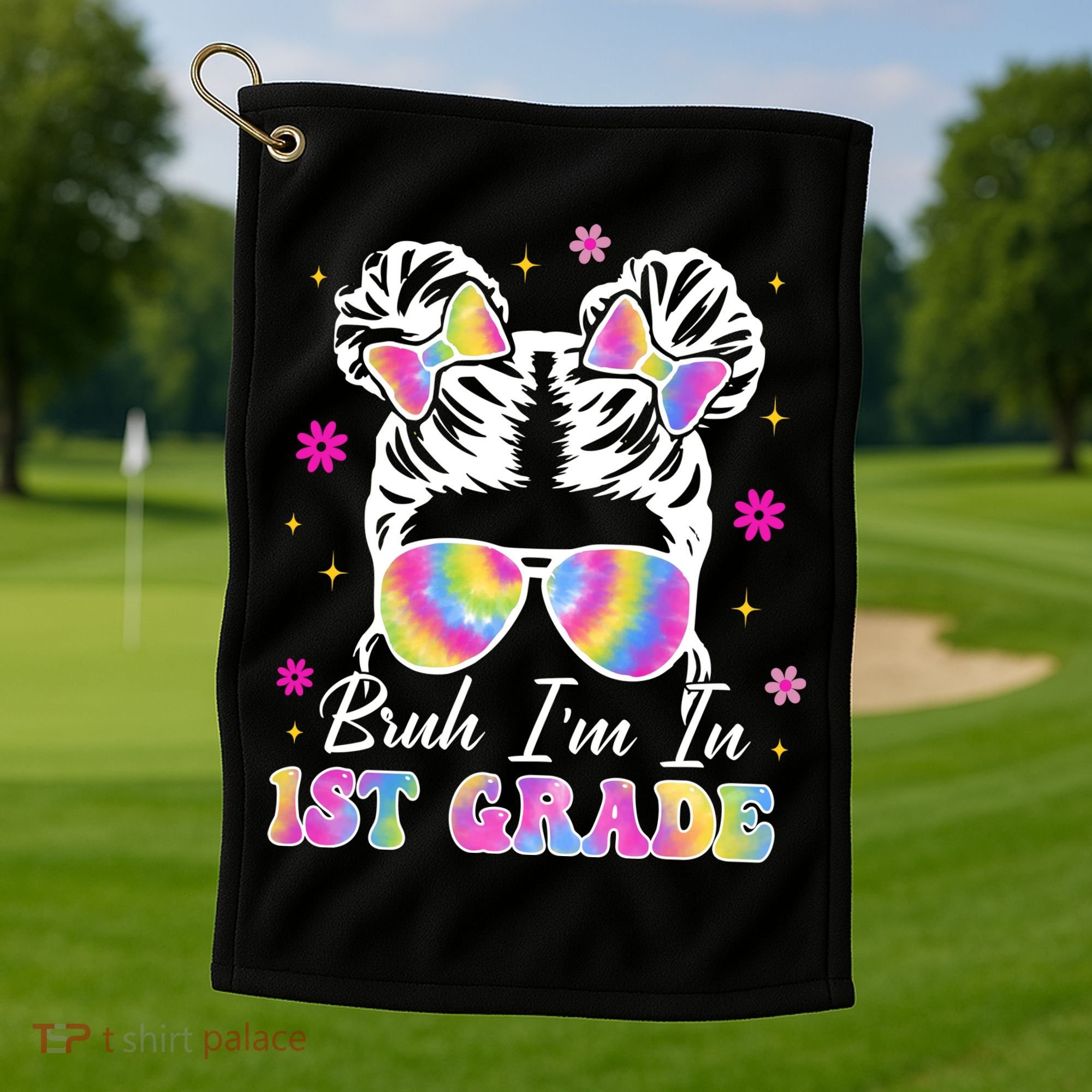 Bruh Im In 1st Grade Messy Bun First Day Of School Golf Towel