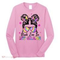 Bruh Im In 1st Grade Messy Bun First Day Of School Long Sleeve Shirt thumb 0