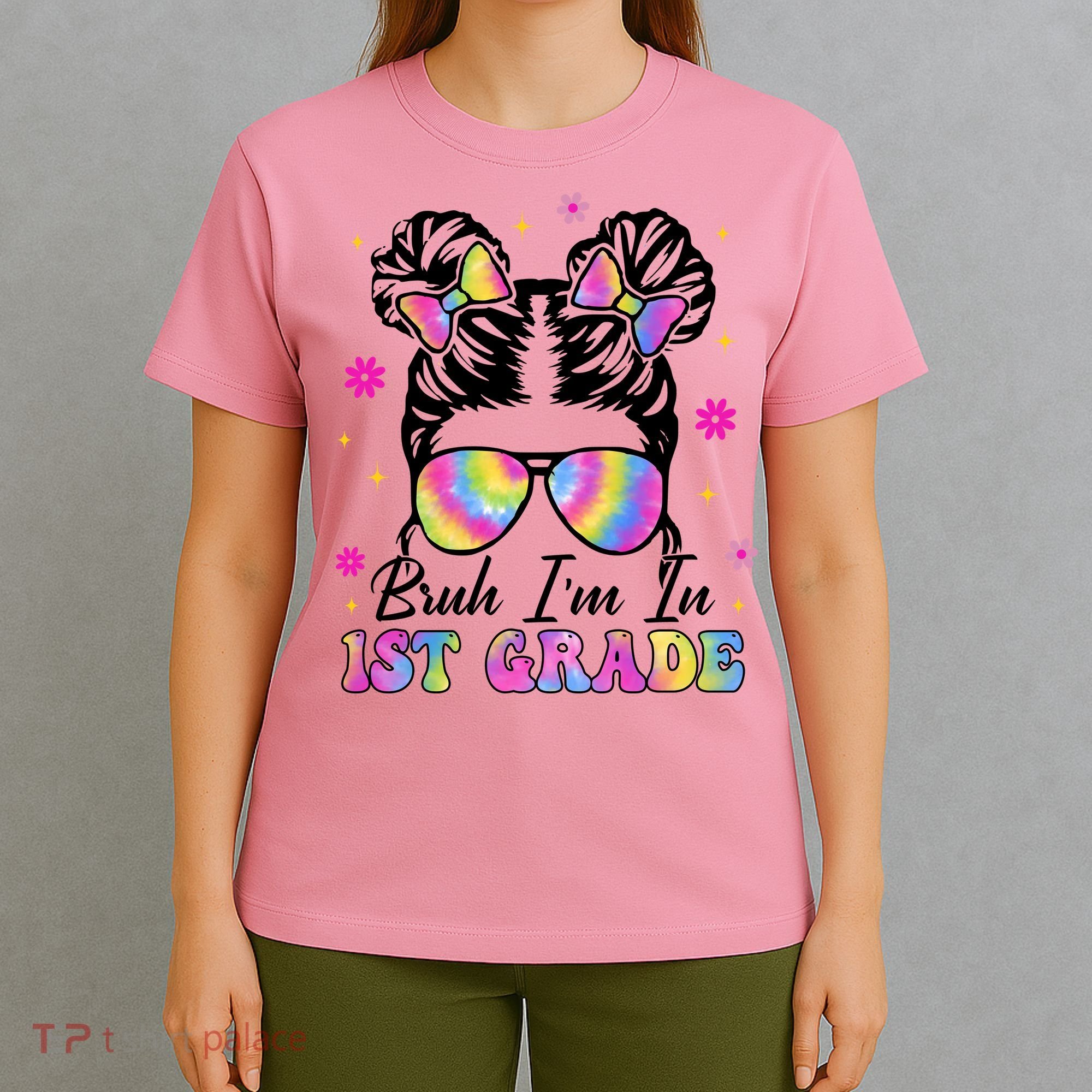 Bruh Im In 1st Grade Messy Bun First Day Of School T-Shirt