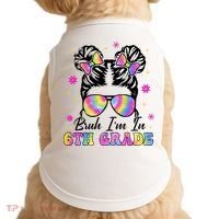 Bruh Im In 6th Grade Messy Bun First Day Of School Doggie Tank thumb 0