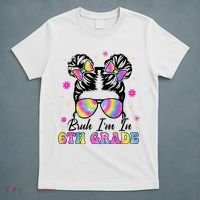 Bruh Im In 6th Grade Messy Bun First Day Of School T-Shirt thumb 5
