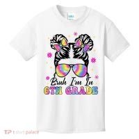 Bruh Im In 6th Grade Messy Bun First Day Of School Kids T-Shirt thumb 0