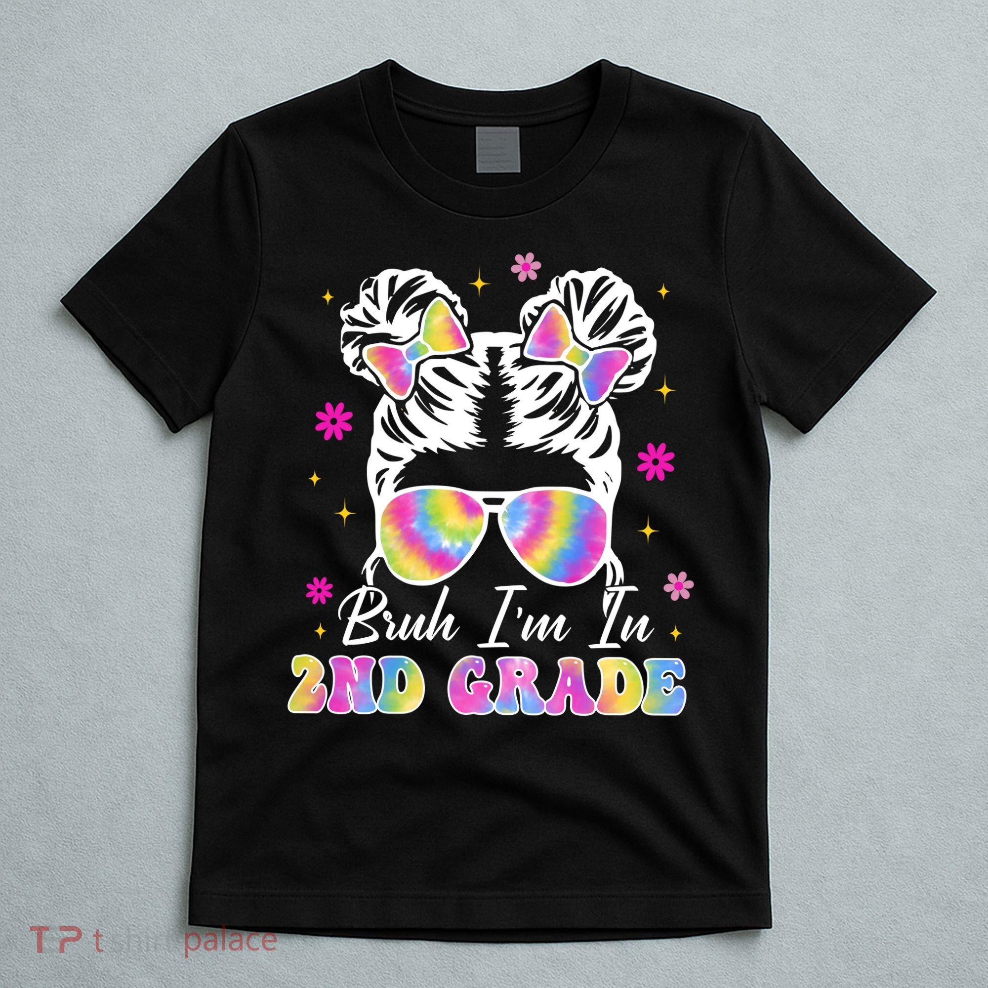 Bruh Im In 2nd Grade Messy Bun First Day Of School T-Shirt
