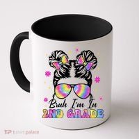 Bruh Im In 2nd Grade Messy Bun First Day Of School Coffee Mug thumb 0