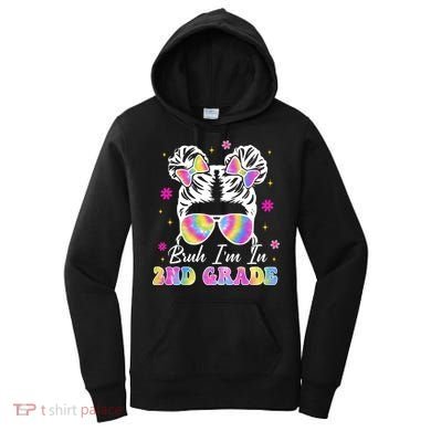 Bruh Im In 2nd Grade Messy Bun First Day Of School Women's Hoodie