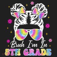 Bruh Im In 5th Grade Messy Bun First Day Of School Women's Sweatshirt thumb 2