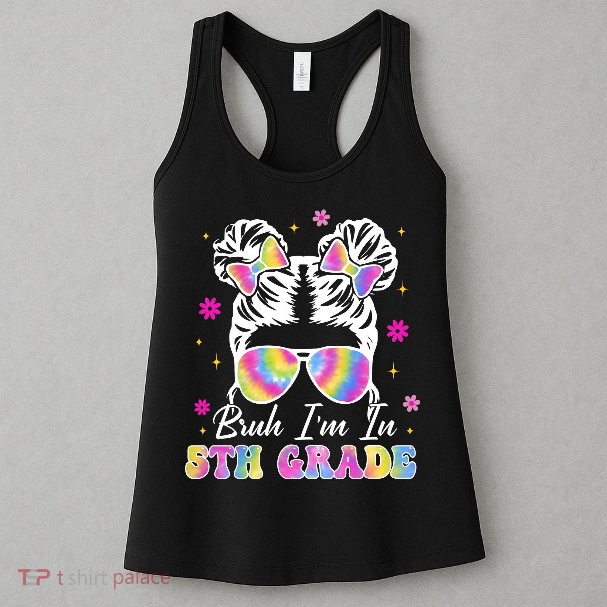 Bruh Im In 5th Grade Messy Bun First Day Of School Women's Tank Top