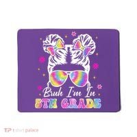 Bruh Im In 5th Grade Messy Bun First Day Of School Mousepad thumb 0