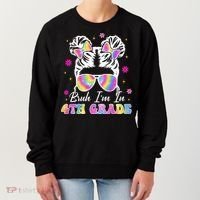 Bruh Im In 4th Grade Messy Bun First Day Of School Women's Sweatshirt thumb 0