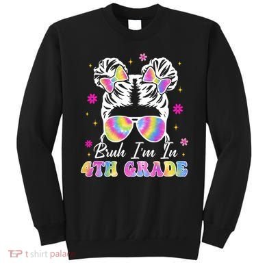 Bruh Im In 4th Grade Messy Bun First Day Of School Sweatshirt