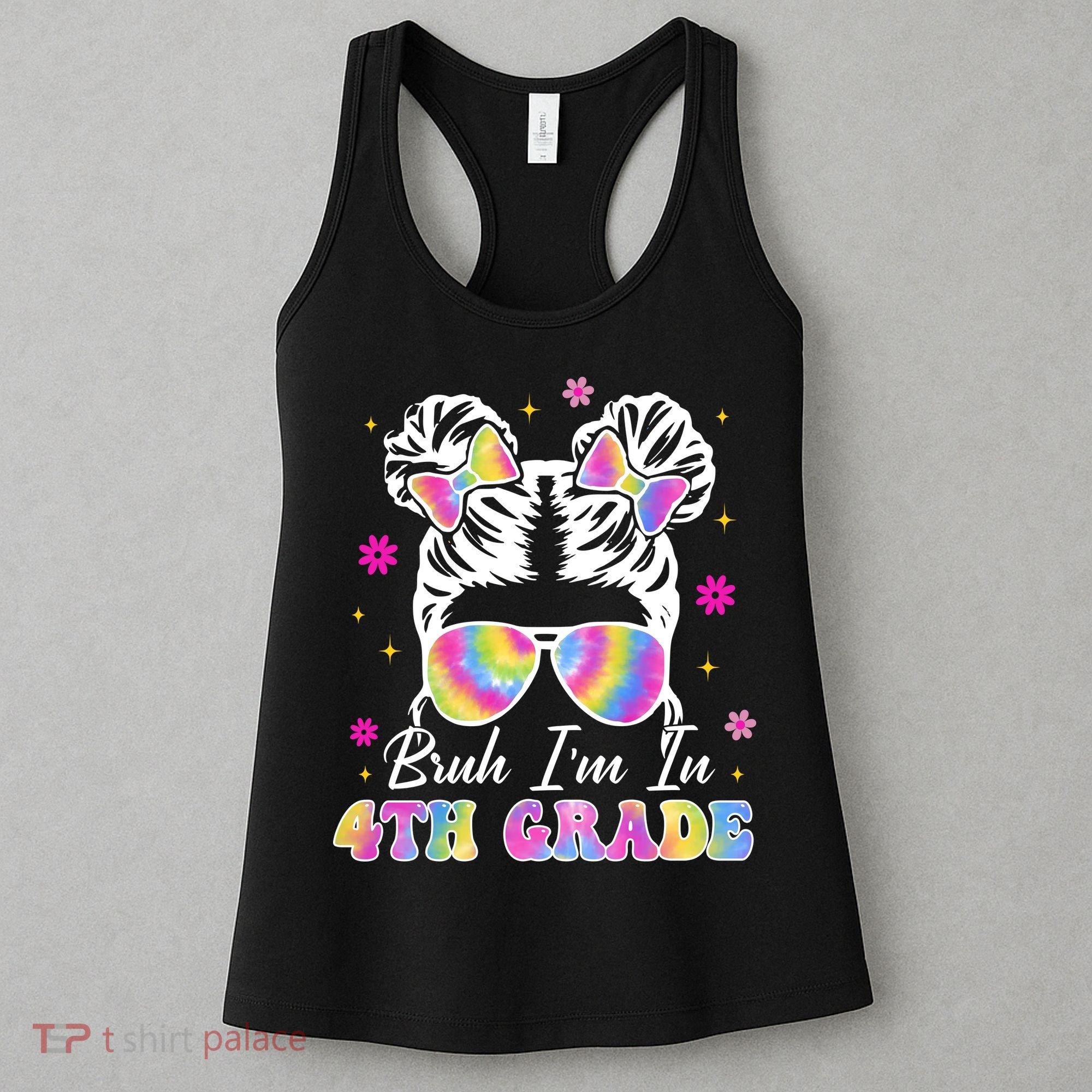 Bruh Im In 4th Grade Messy Bun First Day Of School Women's Tank Top