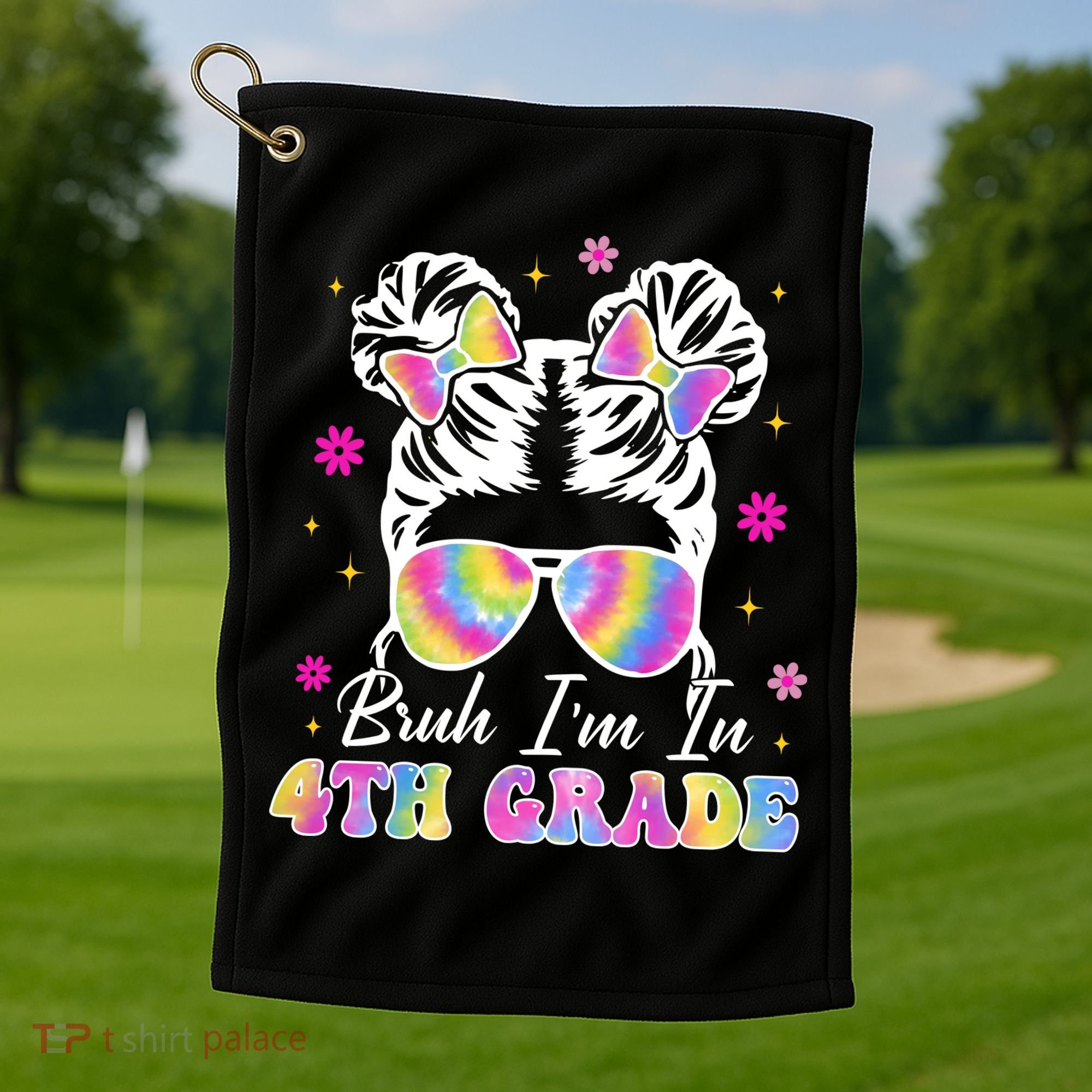 Bruh Im In 4th Grade Messy Bun First Day Of School Golf Towel