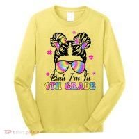 Bruh Im In 4th Grade Messy Bun First Day Of School Long Sleeve Shirt thumb 0