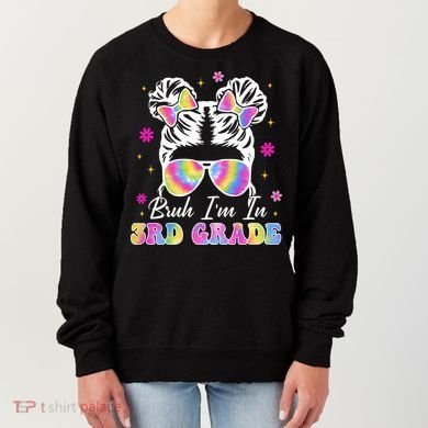Bruh Im In 3rd Grade Messy Bun First Day Of School Women's Sweatshirt