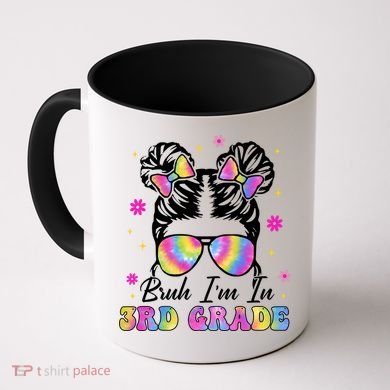 Bruh Im In 3rd Grade Messy Bun First Day Of School Coffee Mug