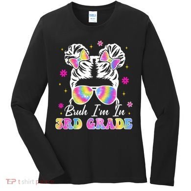 Bruh Im In 3rd Grade Messy Bun First Day Of School Women's Long Sleeve Shirt