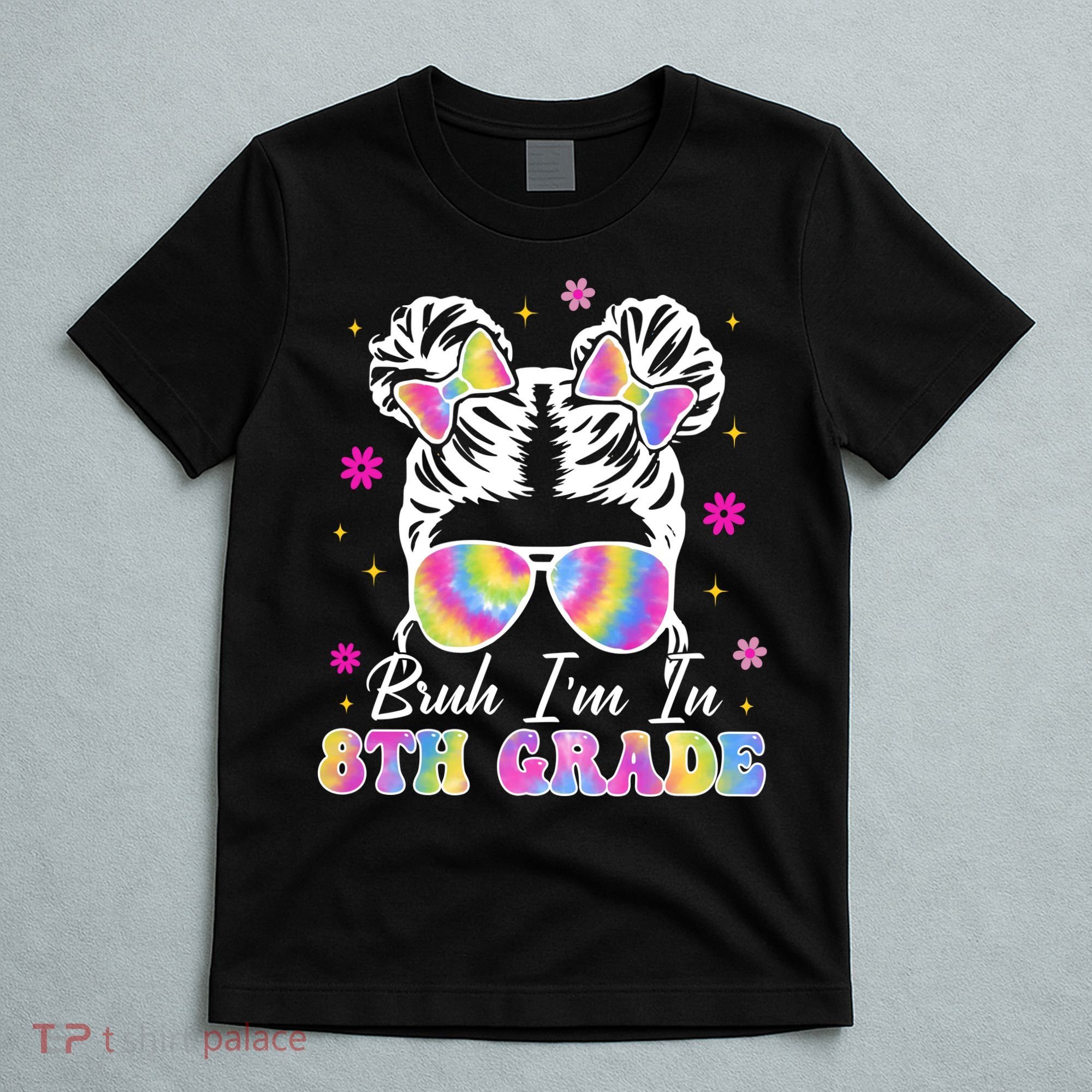 Bruh Im In 8th Grade Messy Bun First Day Of School T-Shirt