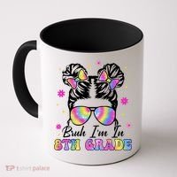 Bruh Im In 8th Grade Messy Bun First Day Of School Coffee Mug thumb 0
