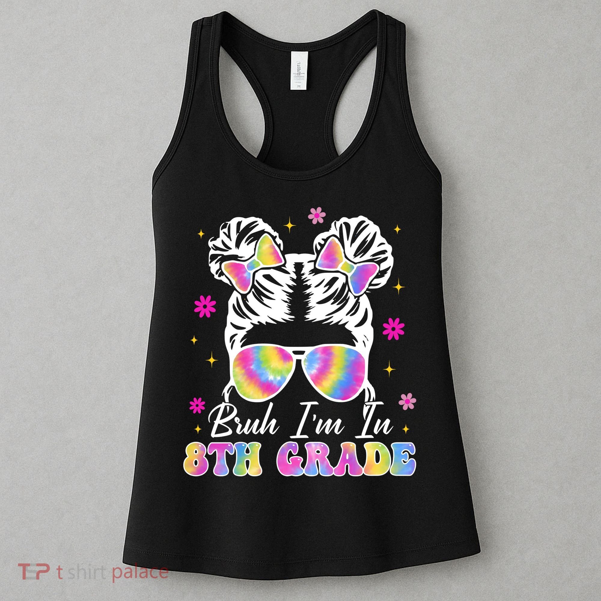 Bruh Im In 8th Grade Messy Bun First Day Of School Women's Tank Top