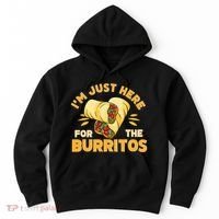 Burrito I'm Just Here For The Burritos Funny Mexican Food Hoodie thumb 0