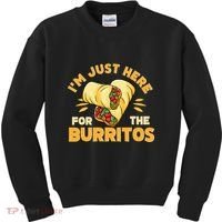 Burrito I'm Just Here For The Burritos Funny Mexican Food Kids Sweatshirt thumb 0