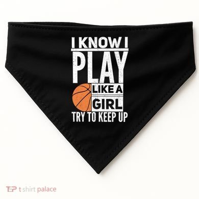 Basketball I Know I Play Like A Try To Keep Up Gift USA-Made Doggie Bandana