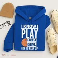 Basketball I Know I Play Like A Try To Keep Up Gift Hoodie thumb 4