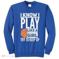 Basketball I Know I Play Like A Try To Keep Up Gift Sweatshirt thumb 0