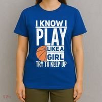 Basketball I Know I Play Like A Try To Keep Up Gift T-Shirt thumb 4