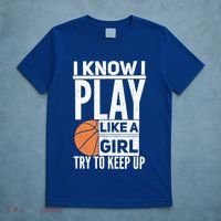 Basketball I Know I Play Like A Try To Keep Up Gift T-Shirt thumb 5
