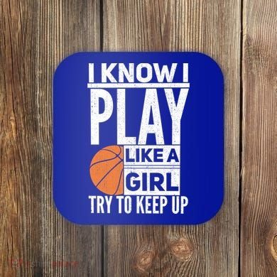 Basketball I Know I Play Like A Try To Keep Up Gift Coaster