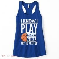 Basketball I Know I Play Like A Try To Keep Up Gift Women's Tank Top thumb 0