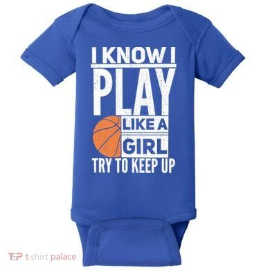 Basketball I Know I Play Like A Try To Keep Up Gift Baby Bodysuit