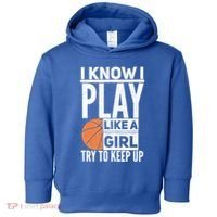Basketball I Know I Play Like A Try To Keep Up Gift Toddler Hoodie thumb 0
