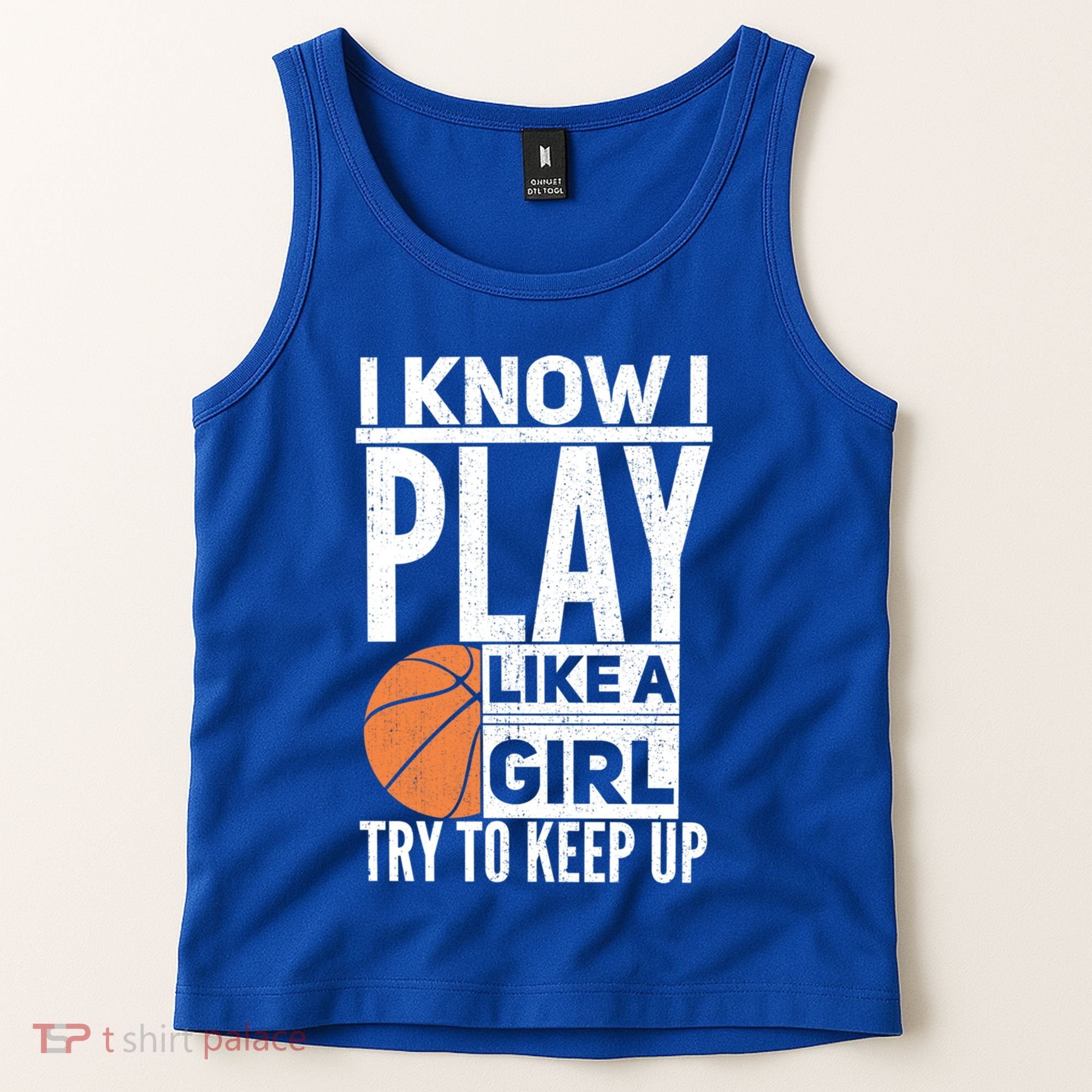 Basketball I Know I Play Like A Try To Keep Up Gift Tank Top