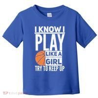 Basketball I Know I Play Like A Try To Keep Up Gift Toddler T-Shirt thumb 0