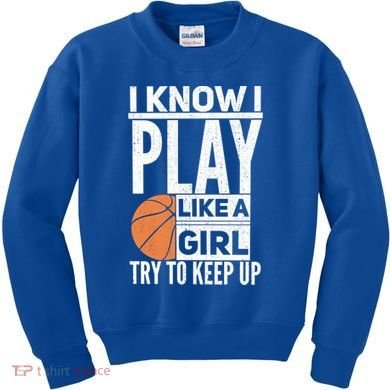 Basketball I Know I Play Like A Try To Keep Up Gift Kids Sweatshirt