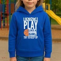 Basketball I Know I Play Like A Try To Keep Up Gift Kids Hoodie thumb 3