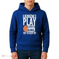 Basketball I Know I Play Like A Try To Keep Up Gift Kids Hoodie thumb 4