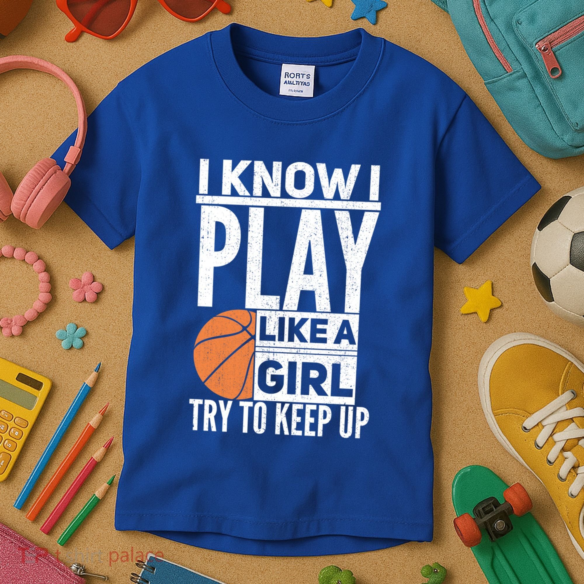 Basketball I Know I Play Like A Try To Keep Up Gift Kids T-Shirt