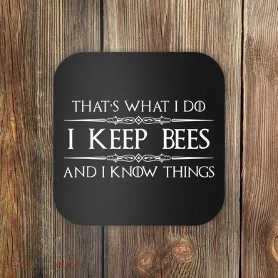 Beekeeper I Keep Bees & I Know Things Beekeeping Bee Coaster