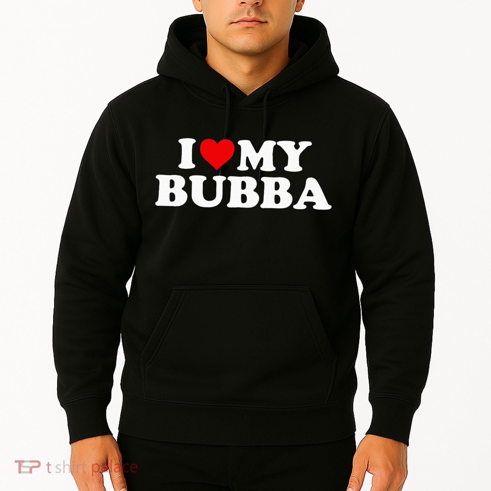 Bubba I Love My Bubba Hoodie