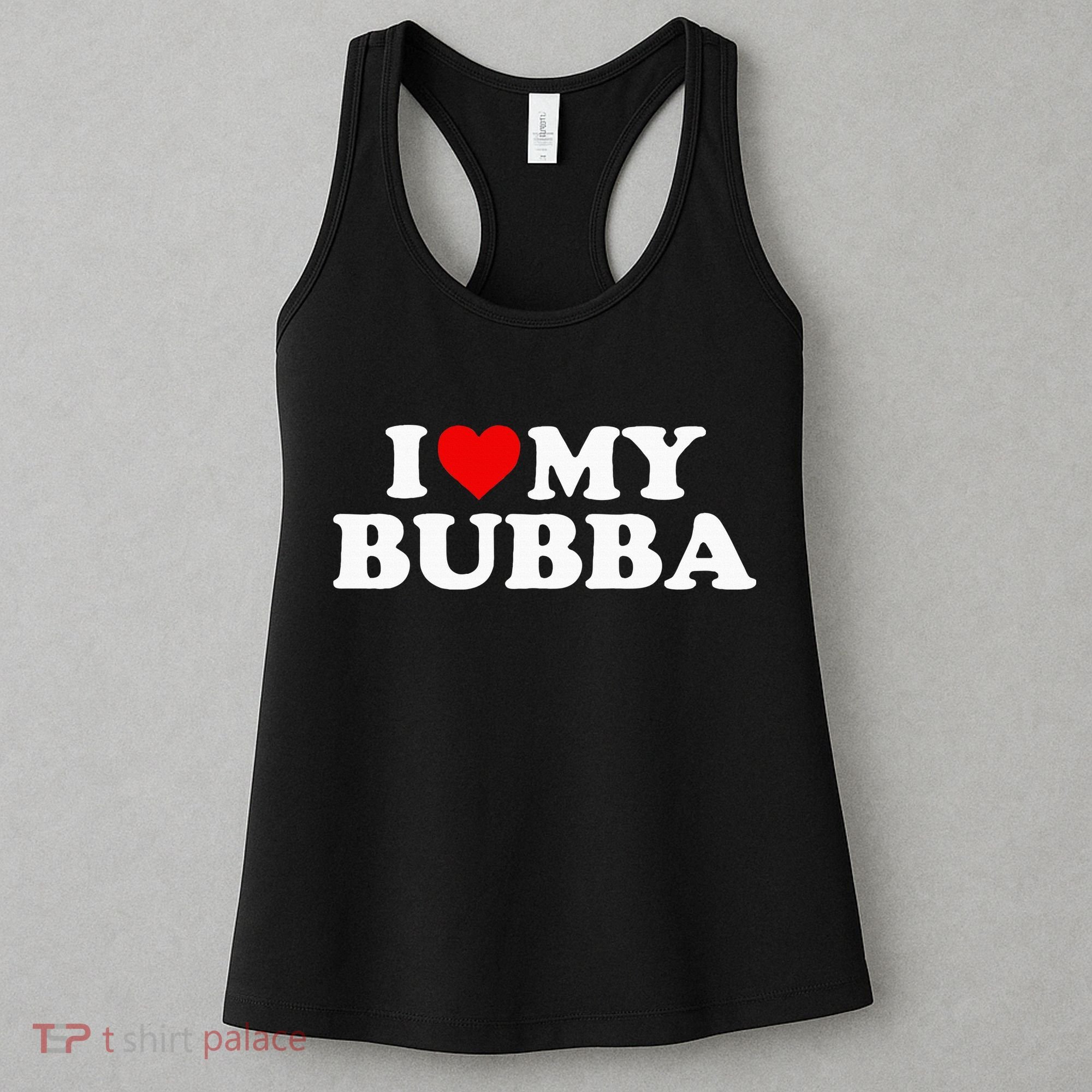 Bubba I Love My Bubba Women's Tank Top