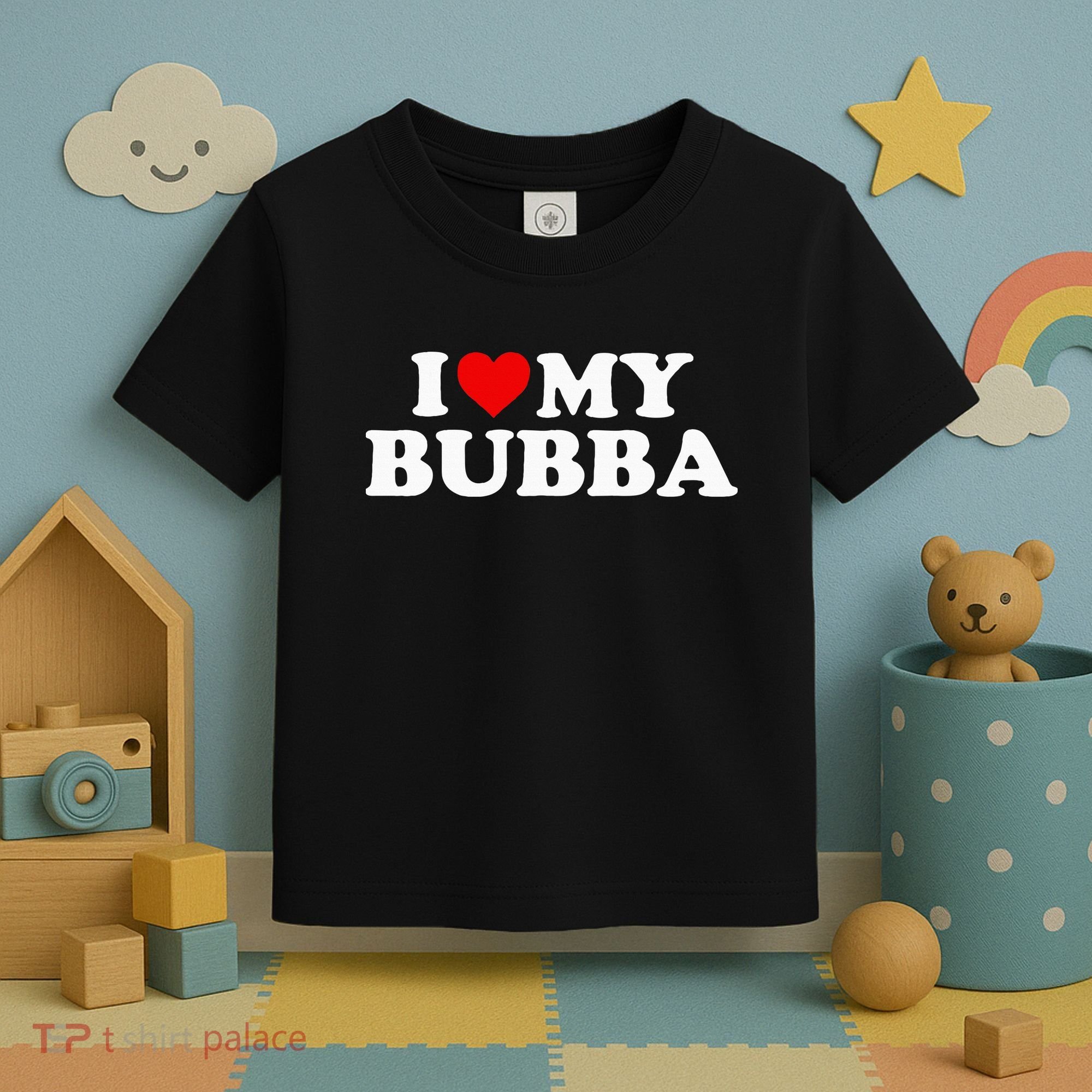 Bubba I Love My Bubba Toddler T-Shirt