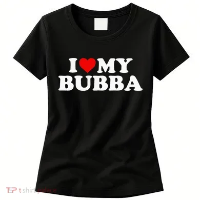 Bubba I Love My Bubba Women's T-Shirt