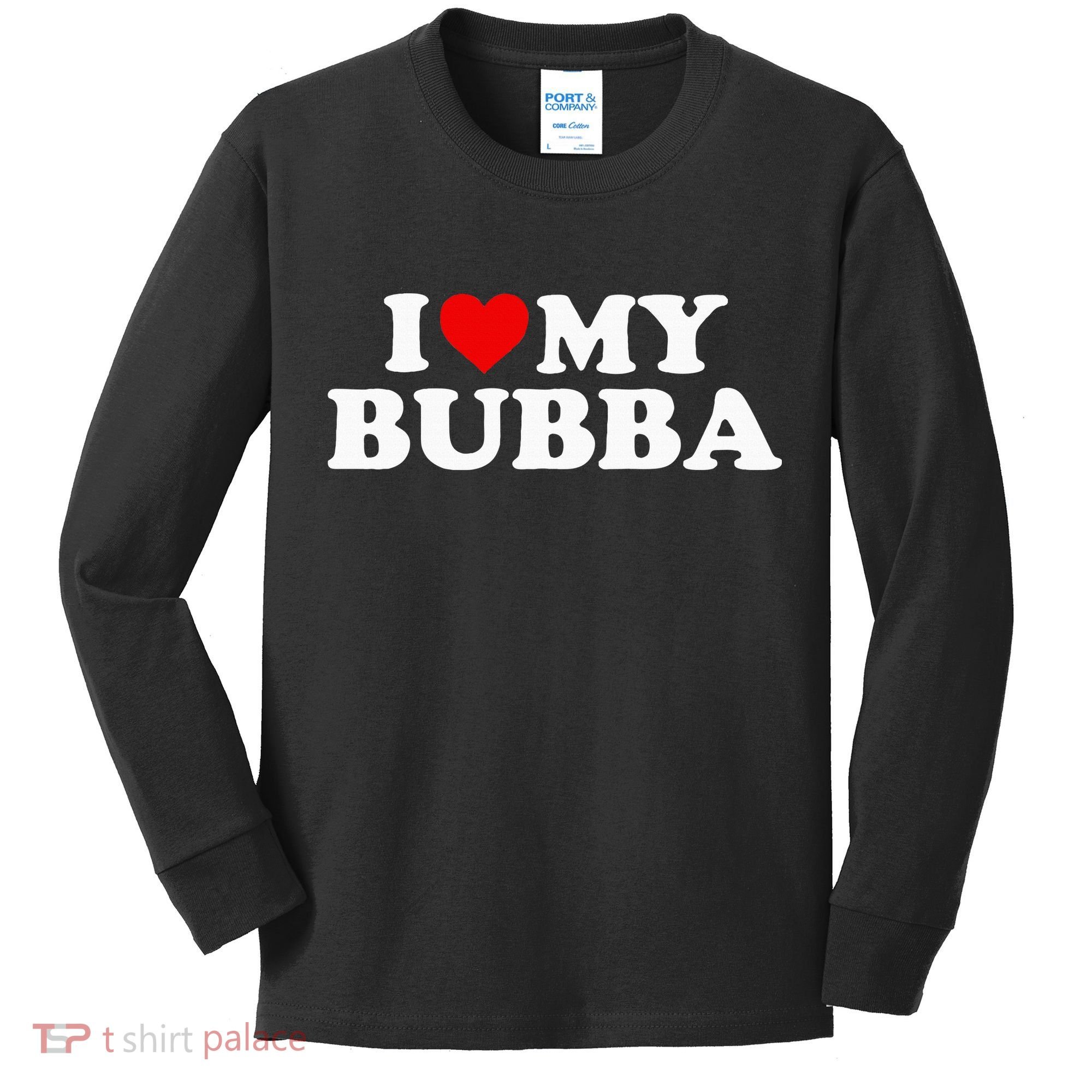 Bubba I Love My Bubba Kids Long Sleeve Shirt