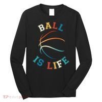 Ball Is Life Basketball Bball Lover Gift Long Sleeve Shirt thumb 0