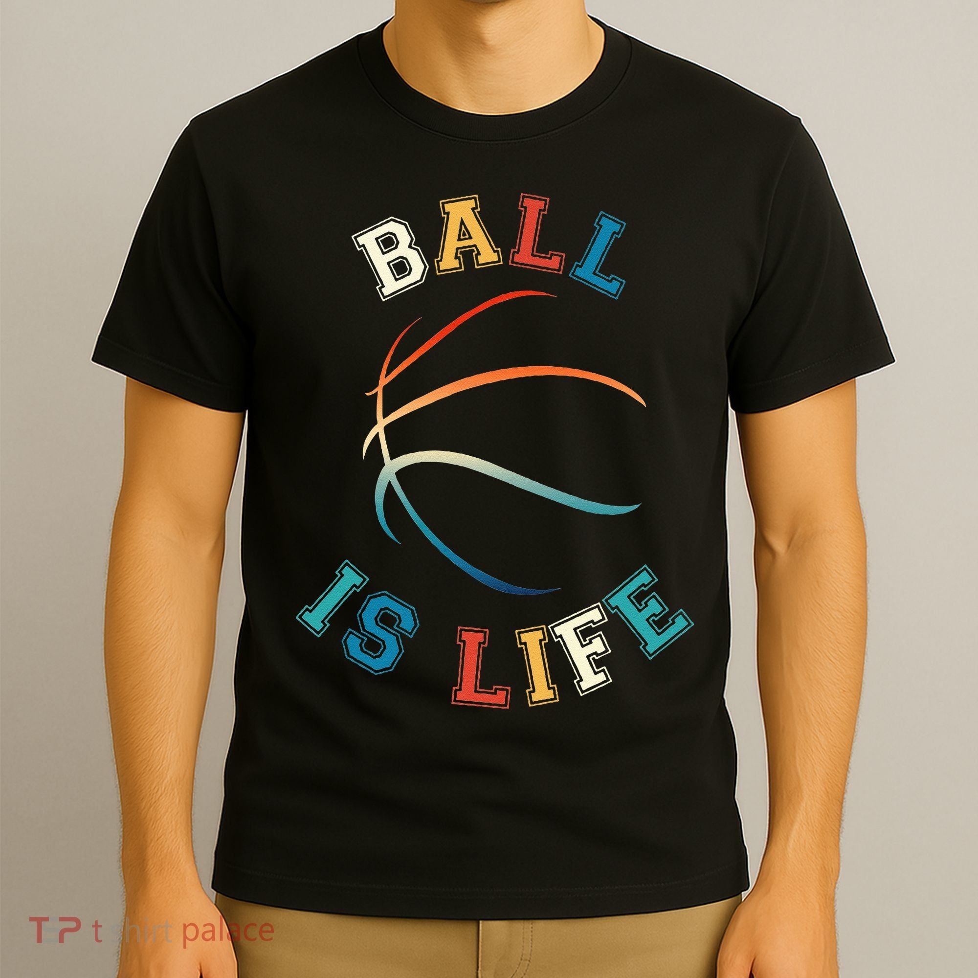 Ball Is Life Basketball Bball Lover Gift T-Shirt